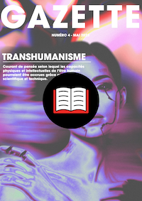 Numéro 4 de la Gazette de TéléSorbonne, avril-mai 2023, sur le transhumanisme